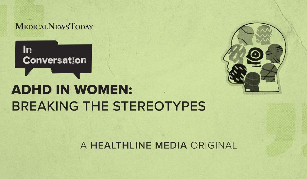 ADHD in women: Breaking the stereotypes